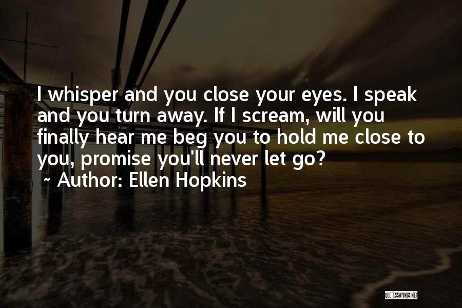 I Will Never Beg Quotes By Ellen Hopkins