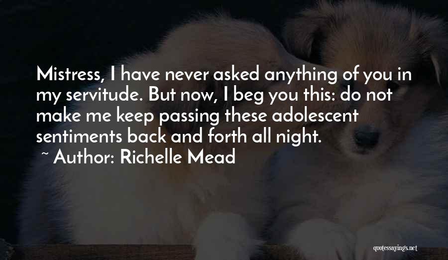 I Will Never Beg Quotes By Richelle Mead