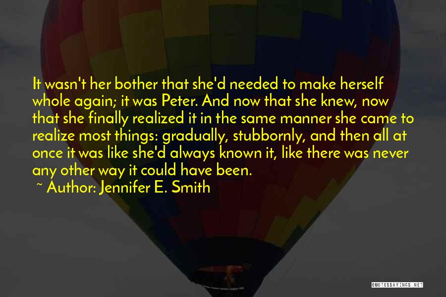 I Will Never Bother You Again Quotes By Jennifer E. Smith