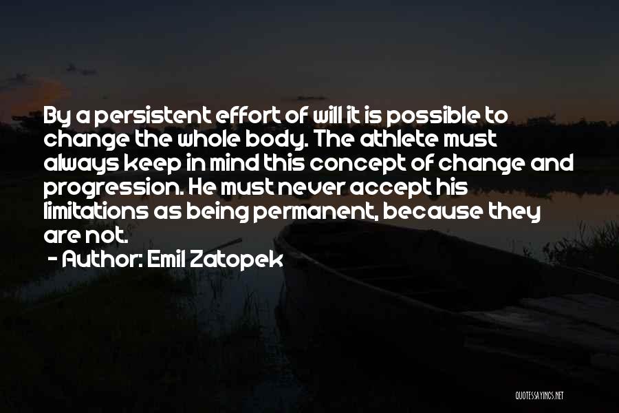 I Will Never Change My Mind Quotes By Emil Zatopek