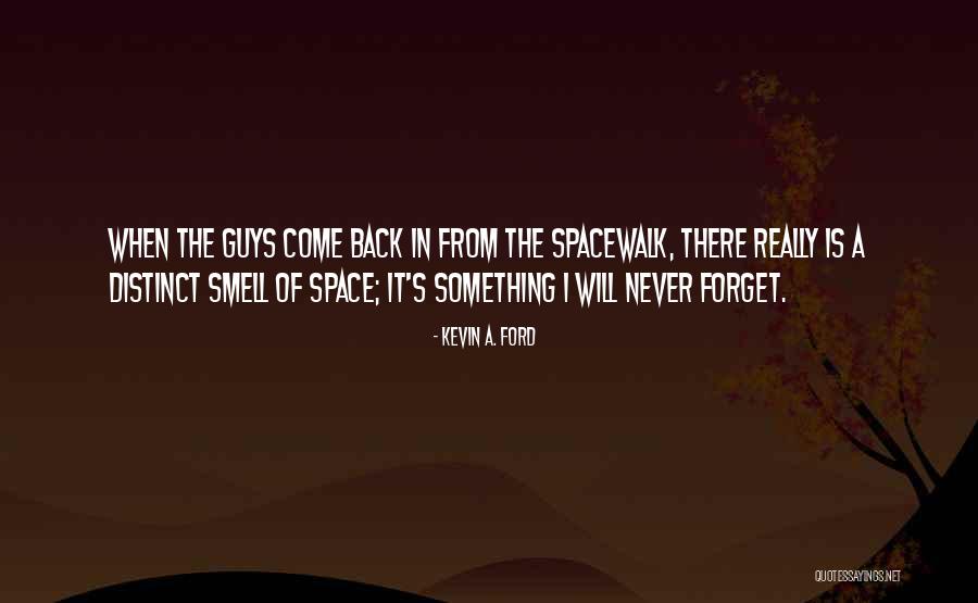 I Will Never Come Back Quotes By Kevin A. Ford