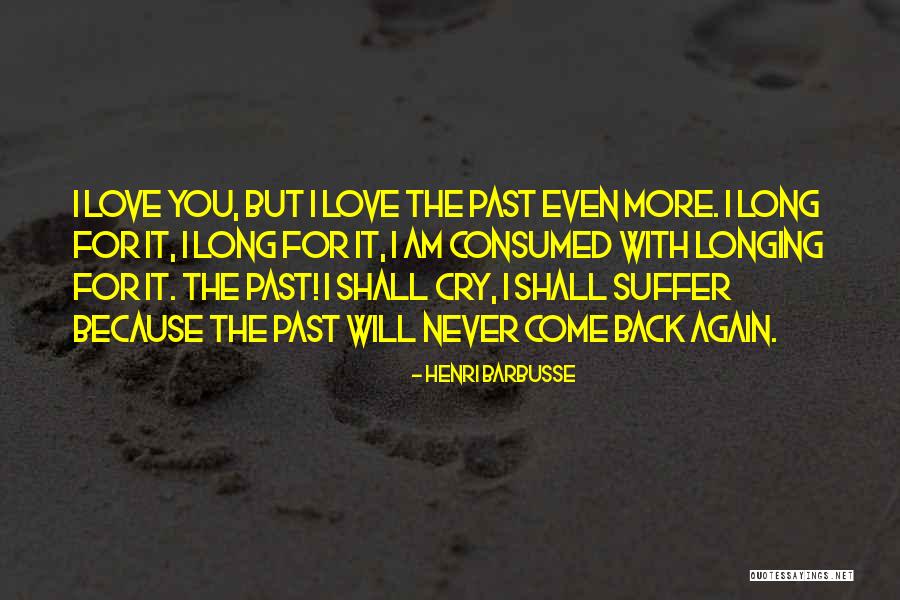 I Will Never Cry Again Quotes By Henri Barbusse