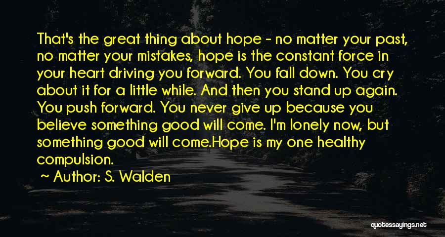 I Will Never Cry Again Quotes By S. Walden