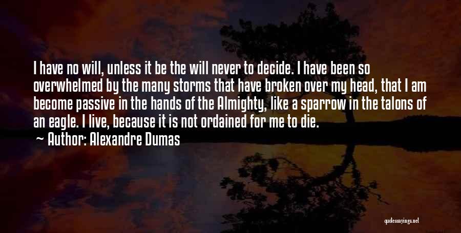 I Will Never Die Quotes By Alexandre Dumas