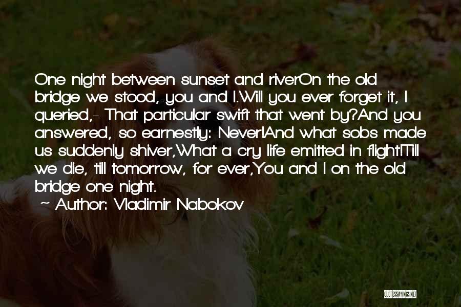 I Will Never Die Quotes By Vladimir Nabokov