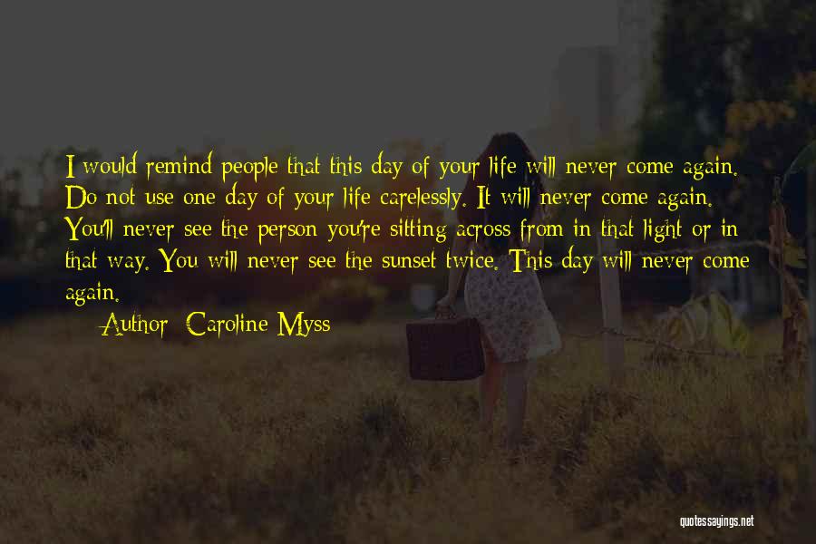 I Will Never Do It Again Quotes By Caroline Myss