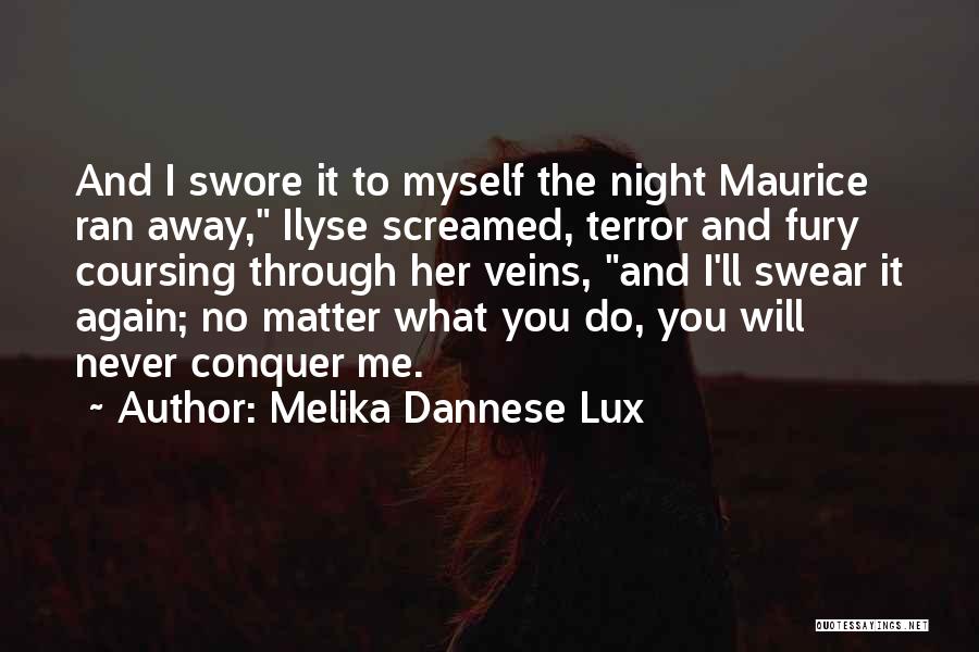 I Will Never Do It Again Quotes By Melika Dannese Lux