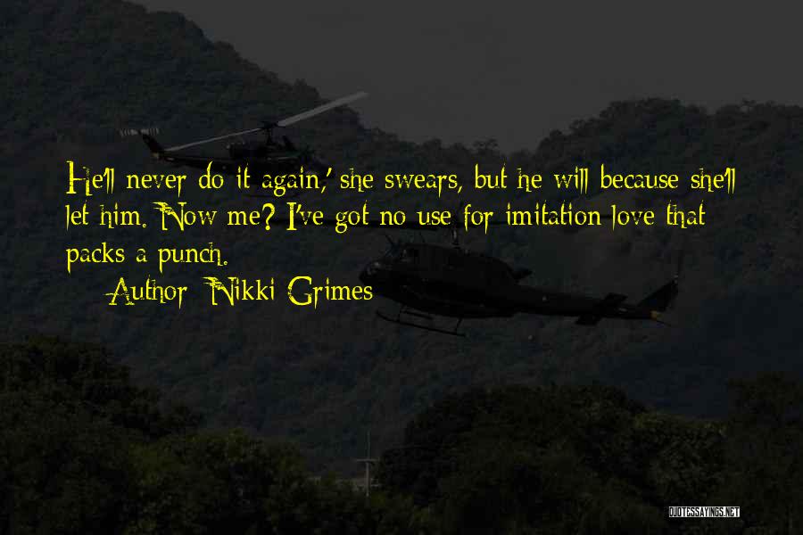 I Will Never Do It Again Quotes By Nikki Grimes