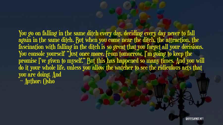 I Will Never Do It Again Quotes By Osho