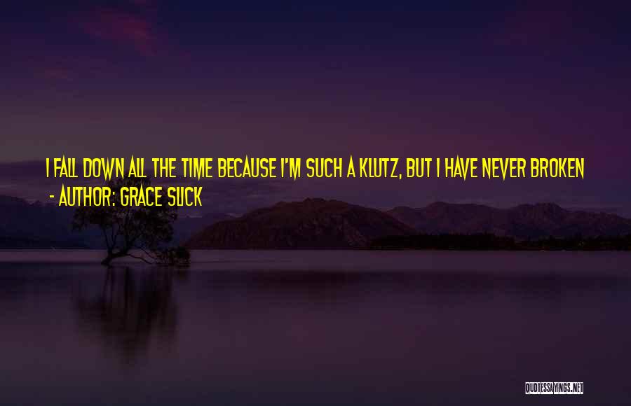 I Will Never Fall Down Quotes By Grace Slick