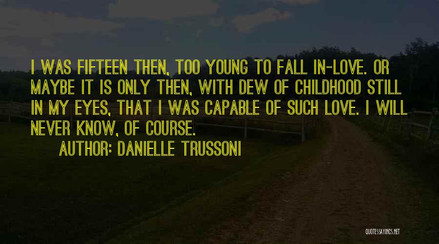 I Will Never Fall In Love Quotes By Danielle Trussoni