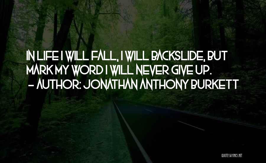 I Will Never Fall In Love Quotes By Jonathan Anthony Burkett