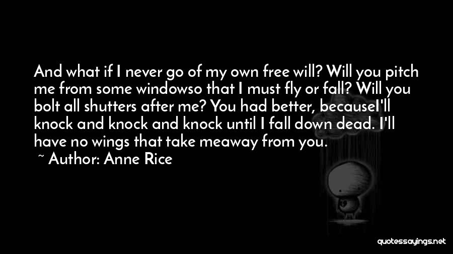 I Will Never Fall Quotes By Anne Rice
