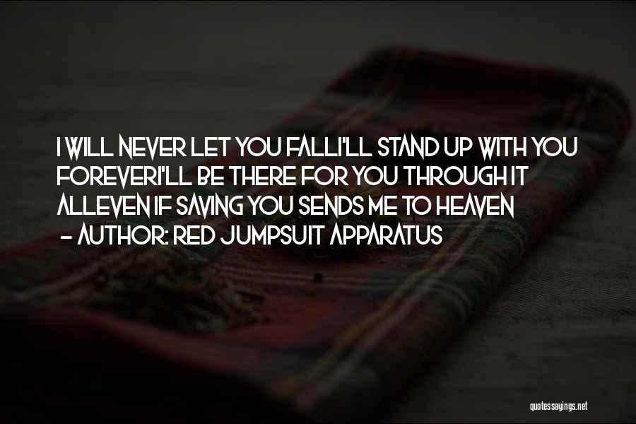 I Will Never Fall Quotes By Red Jumpsuit Apparatus