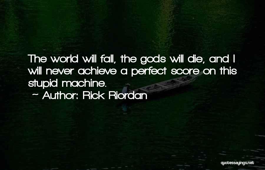 I Will Never Fall Quotes By Rick Riordan