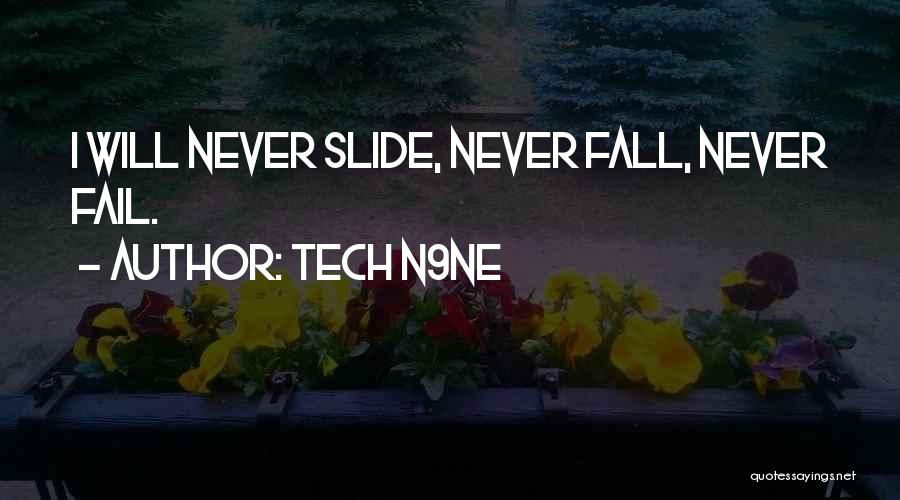 I Will Never Fall Quotes By Tech N9ne