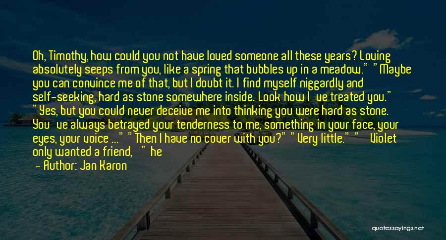 I Will Never Find A Friend Like You Quotes By Jan Karon