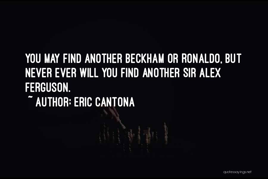 I Will Never Find Another You Quotes By Eric Cantona