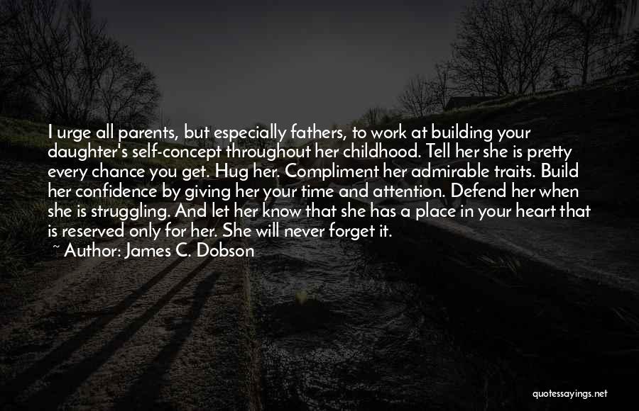 I Will Never Forget Her Quotes By James C. Dobson