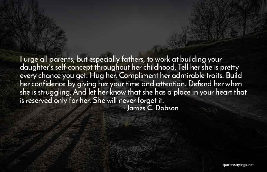 I Will Never Forget Her Quotes By James C. Dobson