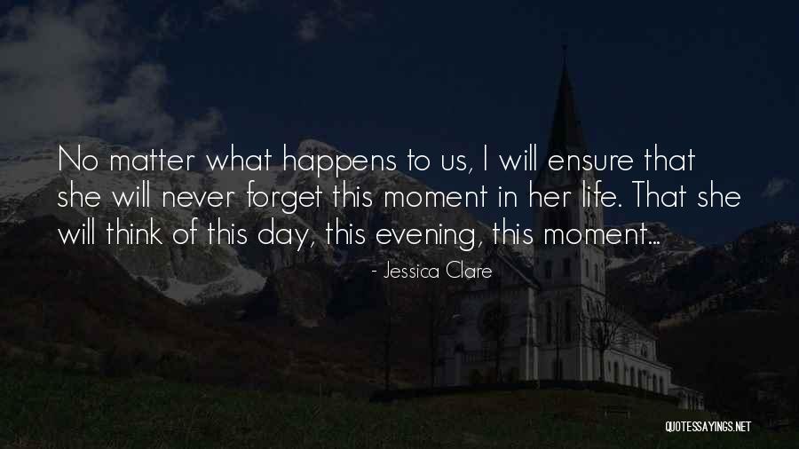 I Will Never Forget Her Quotes By Jessica Clare