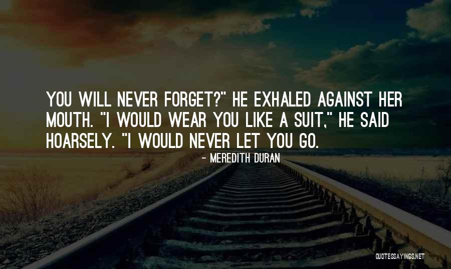 I Will Never Forget Her Quotes By Meredith Duran