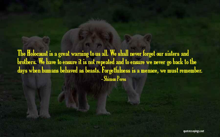 I Will Never Forget You Brother Quotes By Shimon Peres I Will Never Forget You Brother Quotes By Shimon Peres