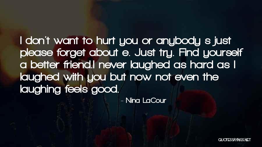 I Will Never Forget You Friend Quotes By Nina LaCour