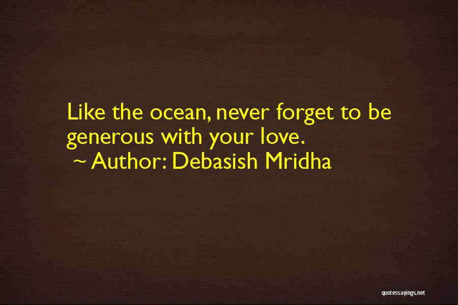 I Will Never Forget Your Love Quotes By Debasish Mridha