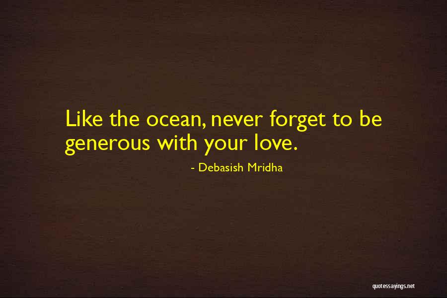 I Will Never Forget Your Love Quotes By Debasish Mridha