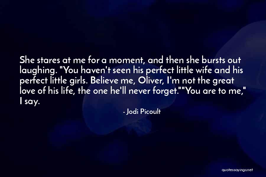 I Will Never Forget Your Love Quotes By Jodi Picoult