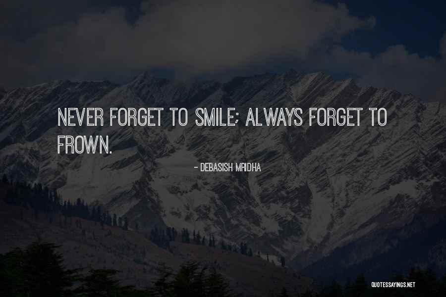 I Will Never Forget Your Smile Quotes By Debasish Mridha