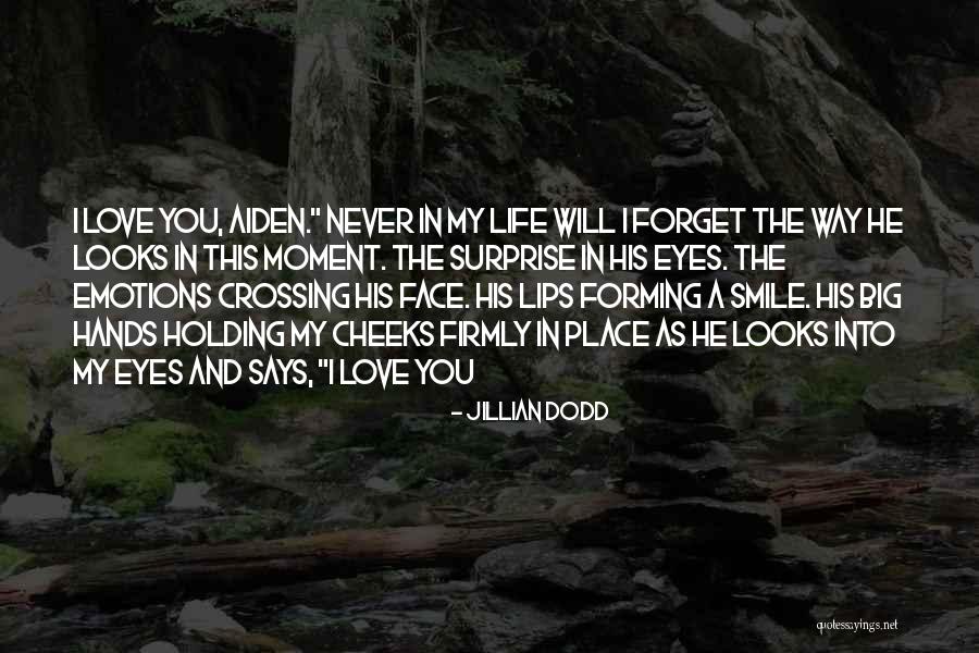 I Will Never Forget Your Smile Quotes By Jillian Dodd