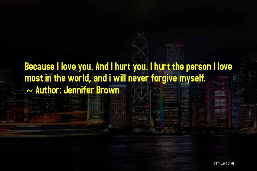 I Will Never Forgive You Quotes By Jennifer Brown