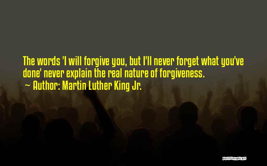 I Will Never Forgive You Quotes By Martin Luther King Jr.