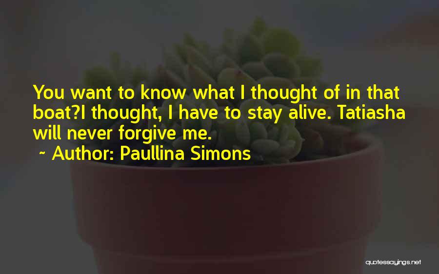 I Will Never Forgive You Quotes By Paullina Simons