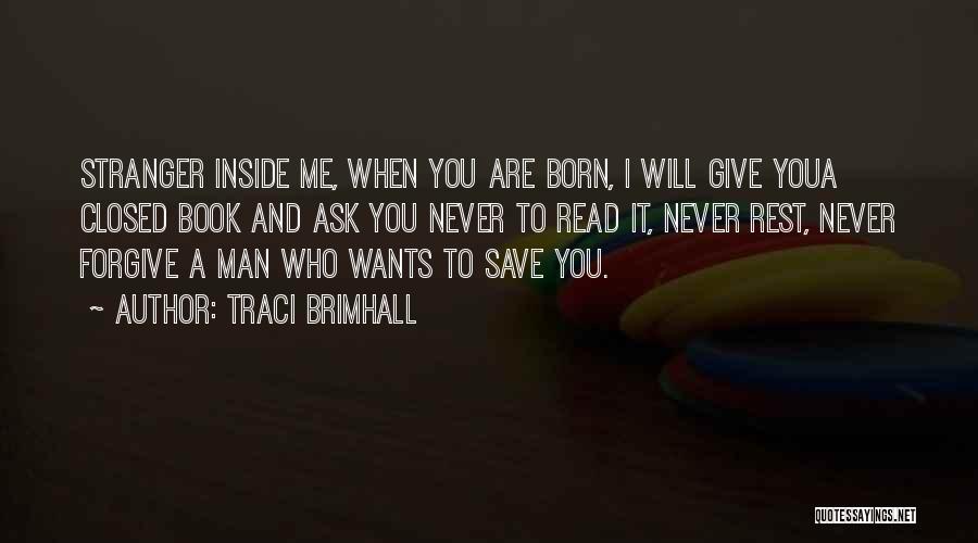 I Will Never Forgive You Quotes By Traci Brimhall