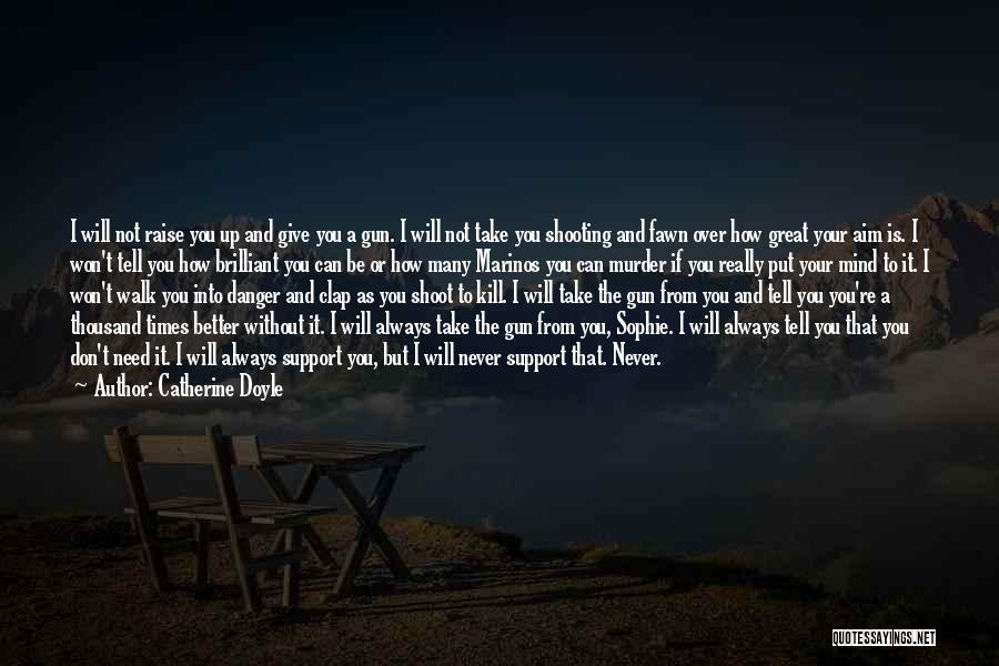 I Will Never Give Up You Quotes By Catherine Doyle