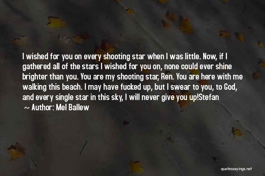 I Will Never Give Up You Quotes By Mel Ballew