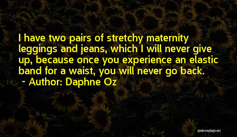 I Will Never Go Back Quotes By Daphne Oz