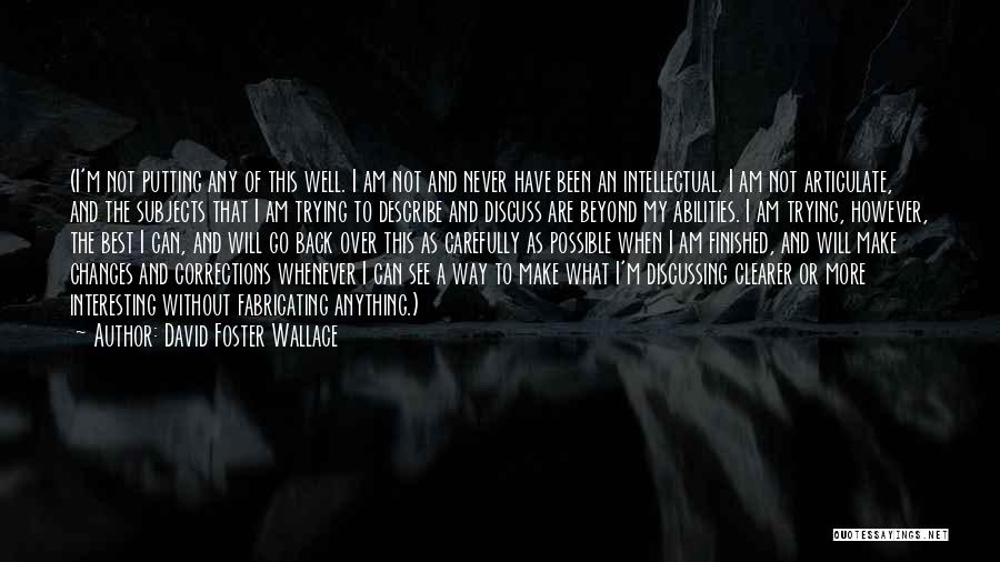 I Will Never Go Back Quotes By David Foster Wallace