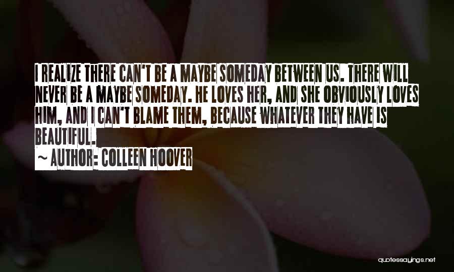 I Will Never Have Her Quotes By Colleen Hoover