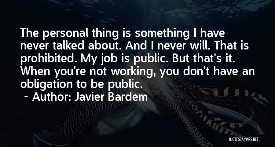 I Will Never Have You Quotes By Javier Bardem