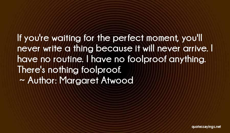 I Will Never Have You Quotes By Margaret Atwood