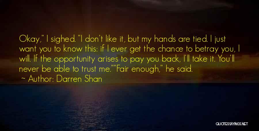 I Will Never Know Quotes By Darren Shan