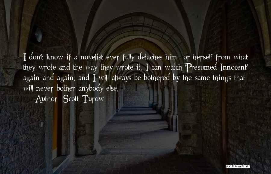 I Will Never Know Quotes By Scott Turow