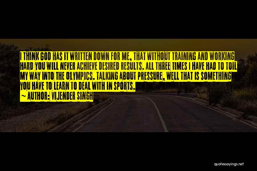 I Will Never Learn Quotes By Vijender Singh