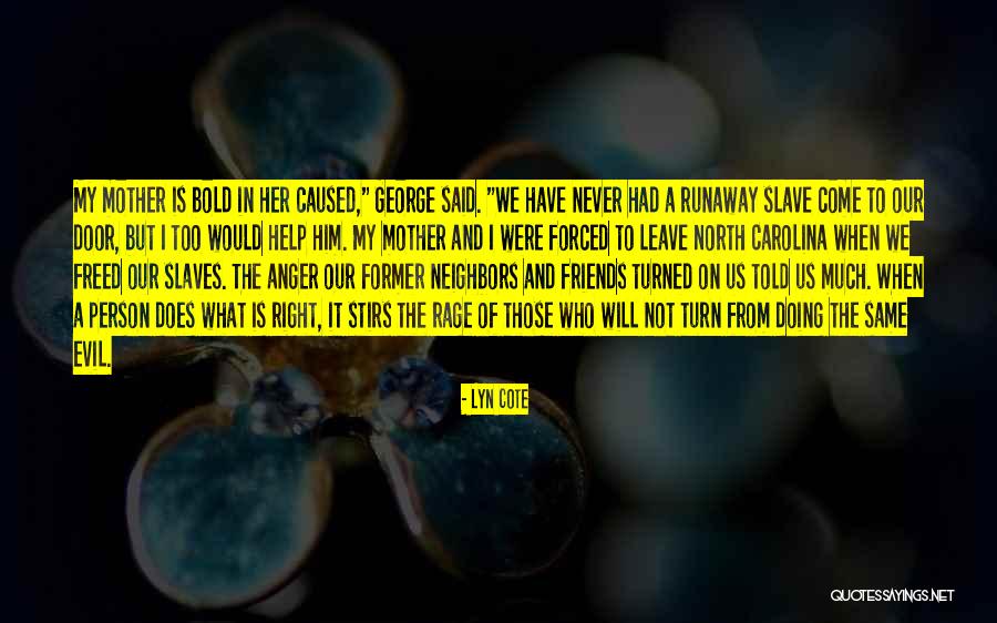 I Will Never Leave Him Quotes By Lyn Cote I Will Never Leave Him Quotes By Lyn Cote