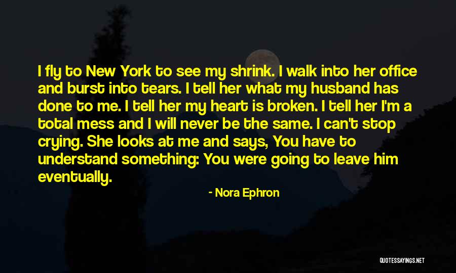 I Will Never Leave Him Quotes By Nora Ephron