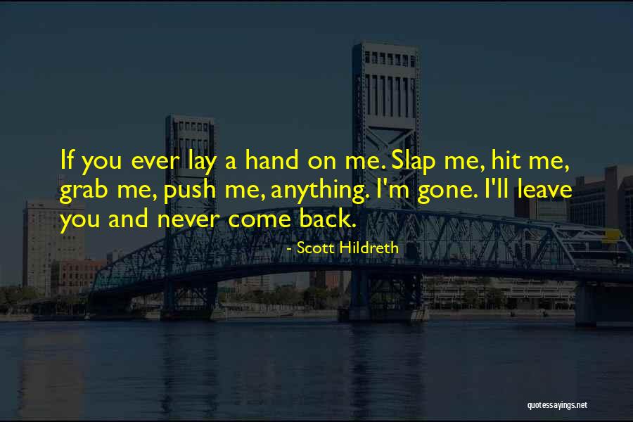 I Will Never Leave Your Hand Quotes By Scott Hildreth